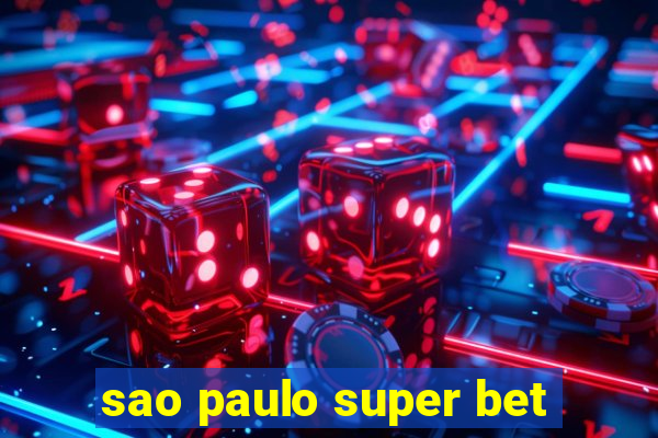 sao paulo super bet